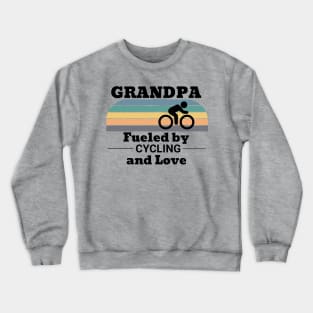 Grandpa Fueled by Cycling and Love Crewneck Sweatshirt